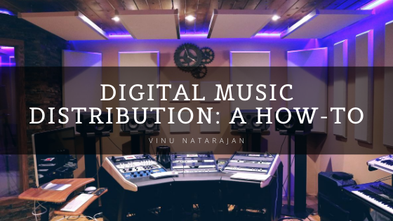 Vinu Natarajan Digital Music Distribution A How To